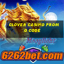 clover casino promo code