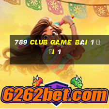 789 Club Game Bài 1 Đổi 1