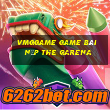 Vmggame Game Bài Nạp The Garena