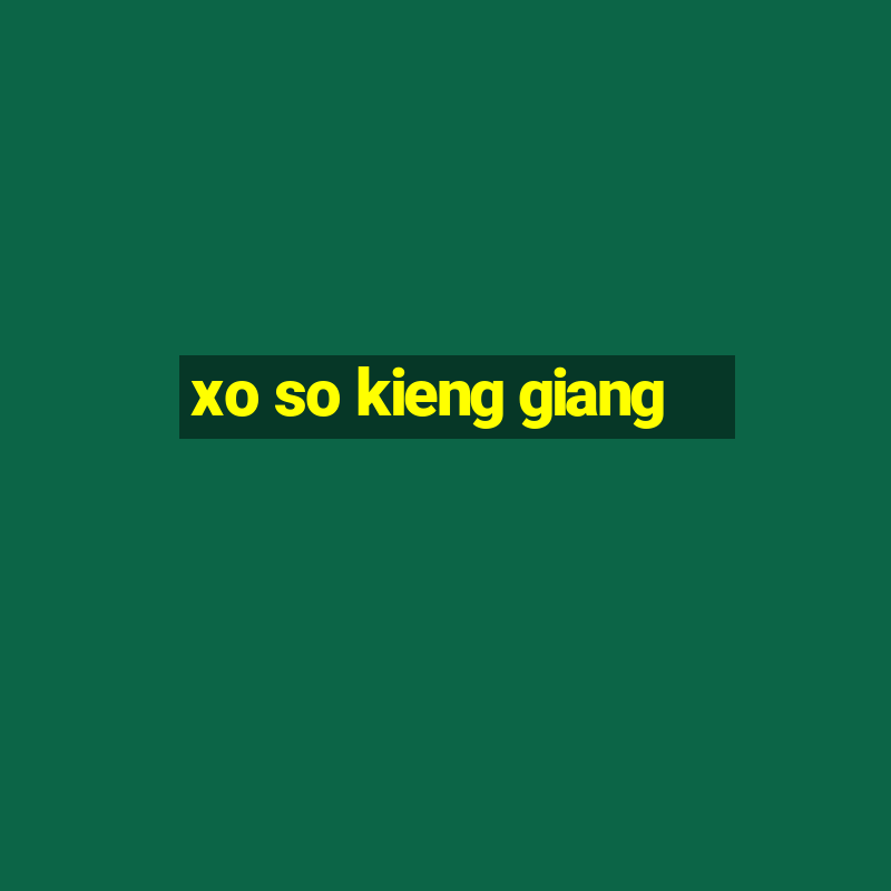 xo so kieng giang