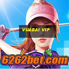 vuabai vip