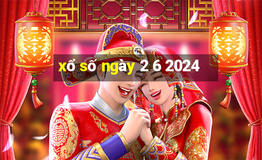 xổ số ngày 2 6 2024