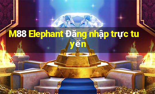 M88 Elephant Đăng nhập trực tuyến