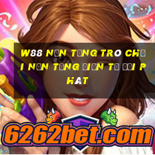 W88 Nền tảng trò chơi nền tảng điện tử đại phát