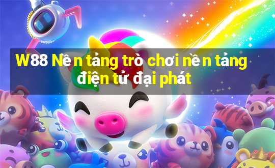 W88 Nền tảng trò chơi nền tảng điện tử đại phát