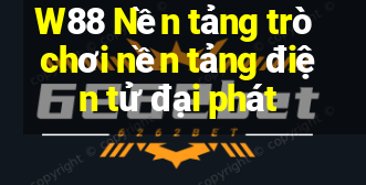 W88 Nền tảng trò chơi nền tảng điện tử đại phát