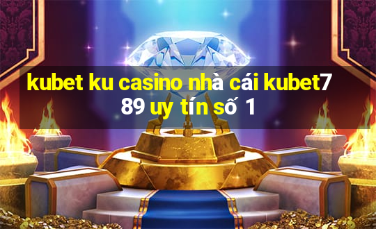 kubet ku casino nhà cái kubet789 uy tín số 1