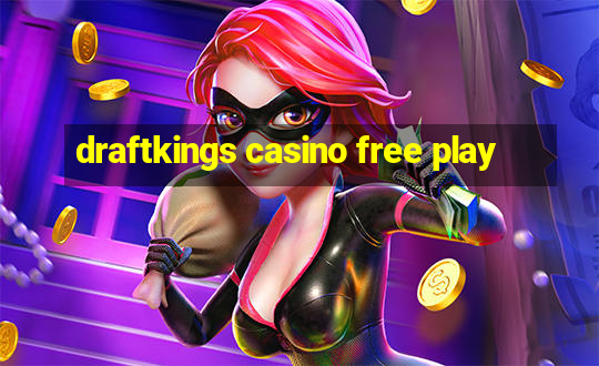 draftkings casino free play