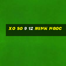 xo so 9 12 minh ngoc