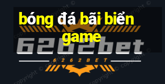 bóng đá bãi biển game