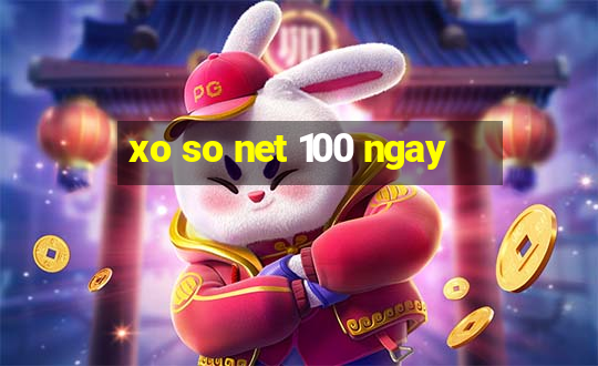 xo so net 100 ngay