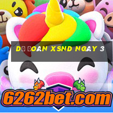 Dự đoán XSND ngày 3