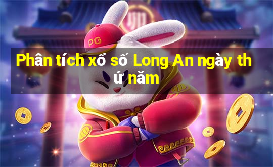 Phân tích xổ số Long An ngày thứ năm