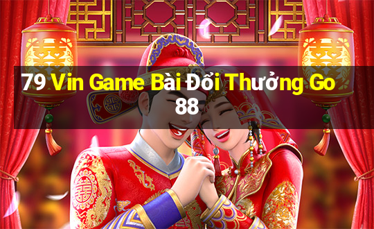 79 Vin Game Bài Đổi Thưởng Go88