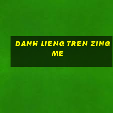 danh lieng tren zing me