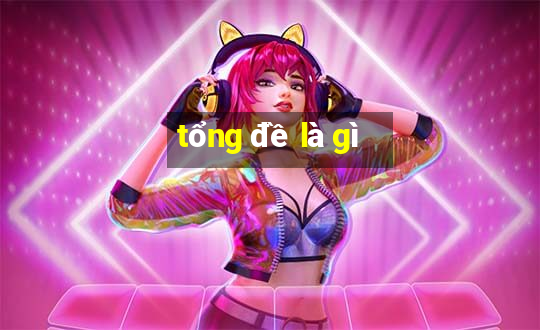 tổng đề là gì