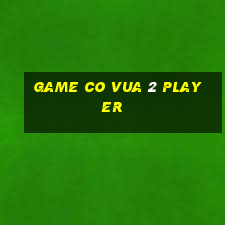 game co vua 2 player