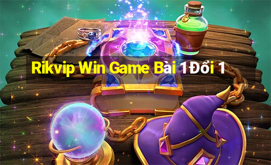 Rikvip Win Game Bài 1 Đổi 1