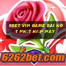 9Bet Vin Game Bài Hot Nhất Hiện Nay