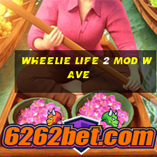 wheelie life 2 mod wave