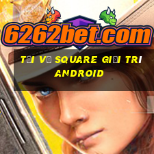 Tải về Square giải trí Android