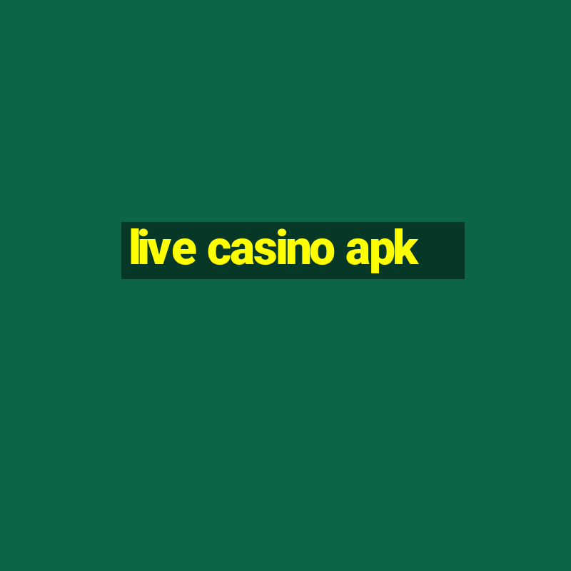 live casino apk