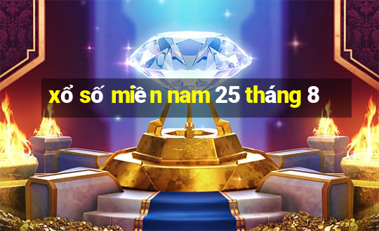 xổ số miền nam 25 tháng 8