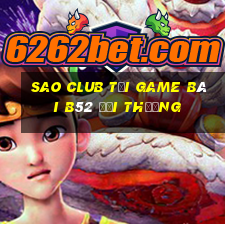 Sao Club Tại Game Bài B52 Đổi Thưởng