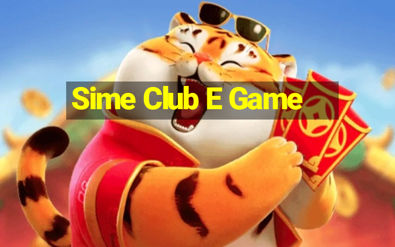 Sime Club E Game