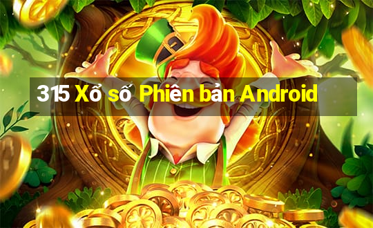 315 Xổ số Phiên bản Android