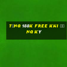 Tặng 188k free khi đăng ký