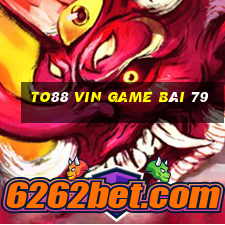 To88 Vin Game Bài 79