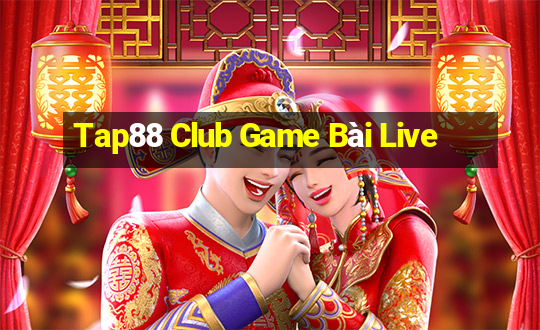 Tap88 Club Game Bài Live