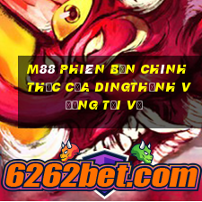 M88 Phiên bản chính thức của Dingthịnh vượng Tải về