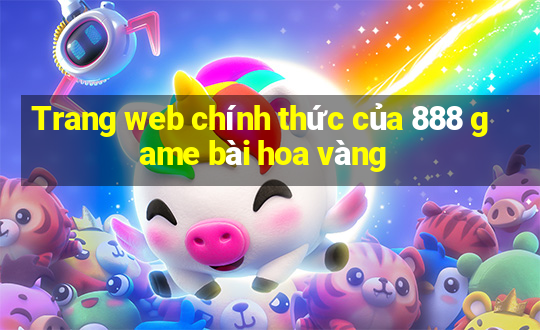 Trang web chính thức của 888 game bài hoa vàng