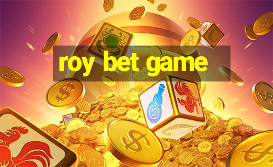 roy bet game