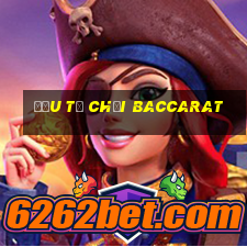 đầu tư chơi baccarat