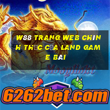 W88 Trang web chính thức của Land game bài