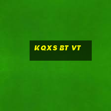 kqxs bt vt