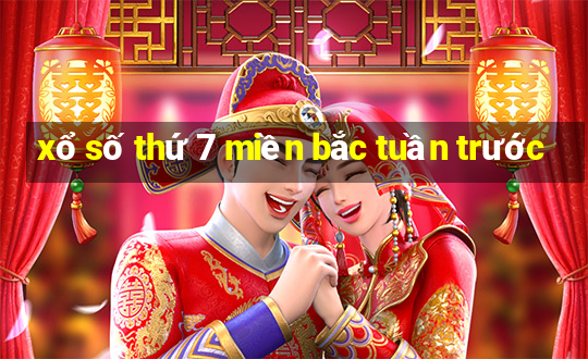 xổ số thứ 7 miền bắc tuần trước