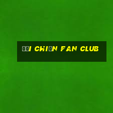 đại chiến fan club