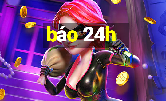 báo 24h