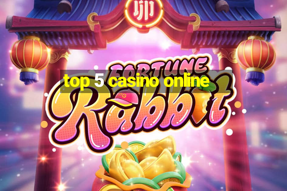 top 5 casino online