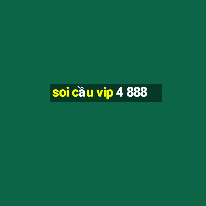 soi cầu vip 4 888