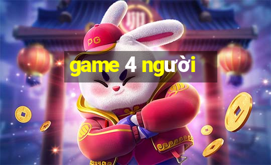 game 4 người