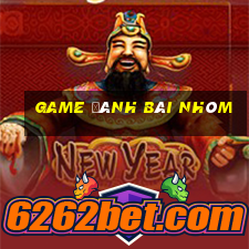 game đánh bài nhóm