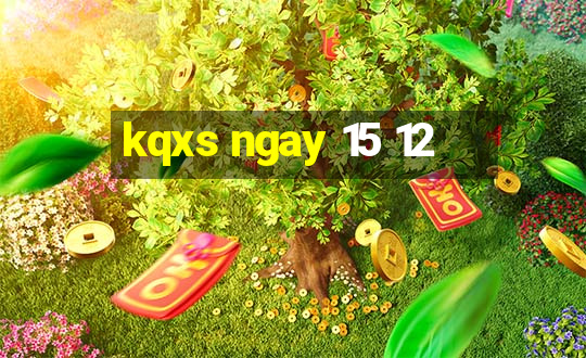 kqxs ngay 15 12