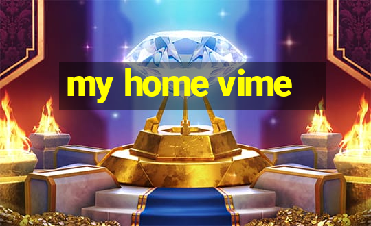 my home vime