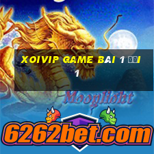 Xoivip Game Bài 1 Đổi 1