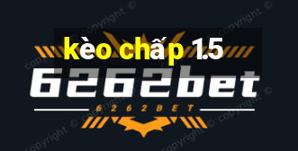 kèo chấp 1.5